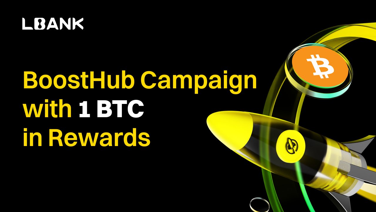 LBank Launches 15th BoostHub Campaign Featuring Bitcoin with 1 BTC in Rewards