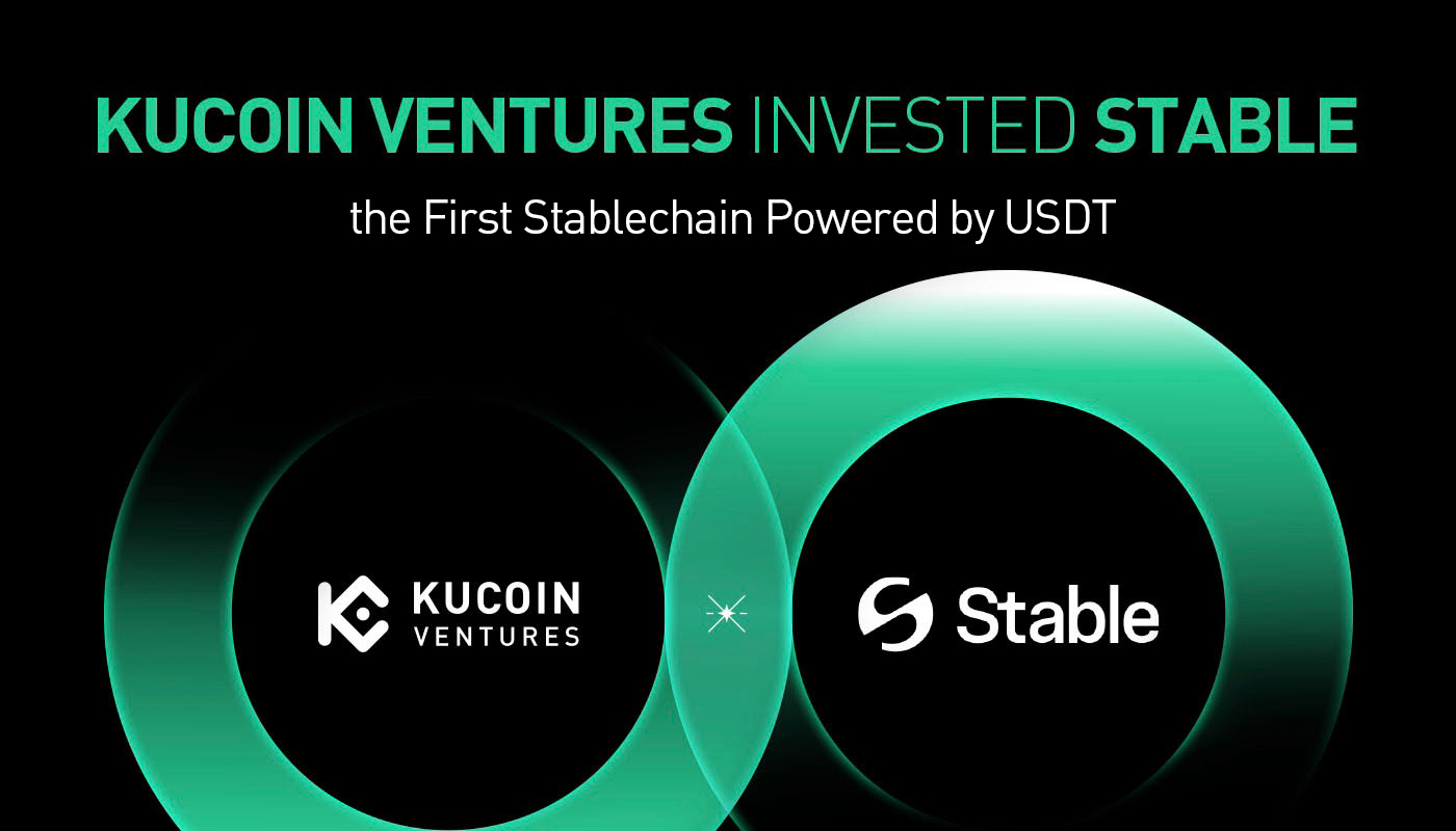 KuCoin Ventures Backs Stable, the First USDT-Powered Stablechain