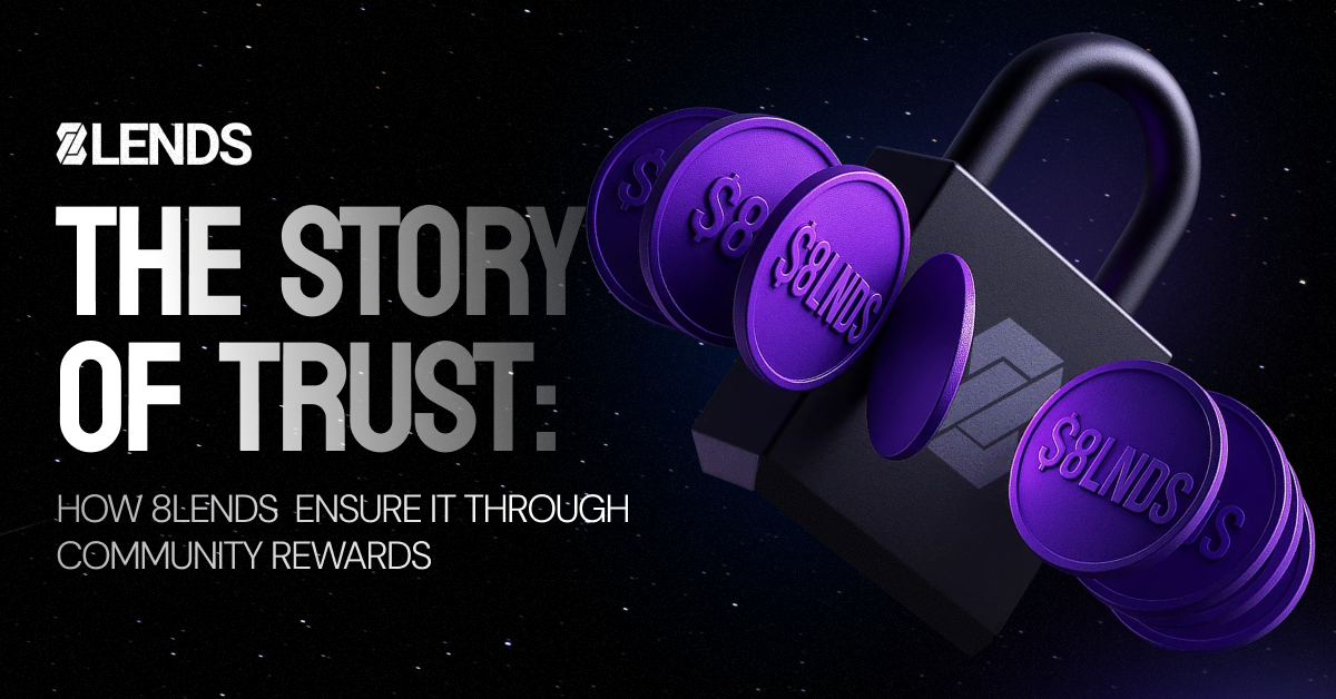 The Story of Trust: How 8lends Ensure It Through Community Rewards