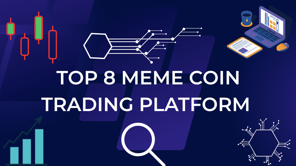 Top 8 Meme Coin Trading Platforms in 2025