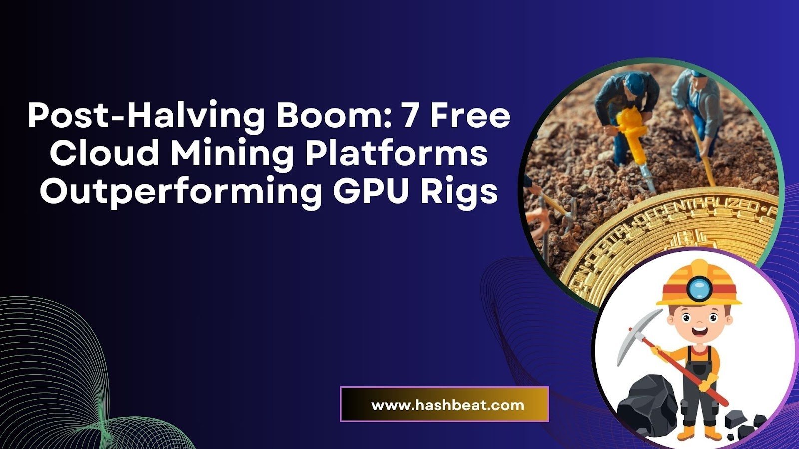 Post-Halving Boom: 7 Free Cloud Mining Platforms Outperforming GPU Rigs