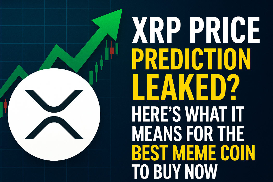 XRP Price Prediction Leaked? Here's What It Means for the Best Meme Coin to Buy Now