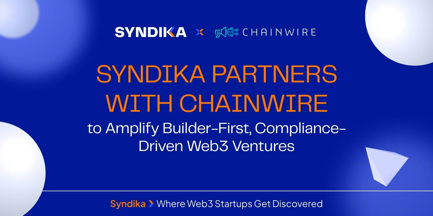 Syndika Partners with Chainwire to Amplify Builder-First, Compliance-Driven Web3 Ventures